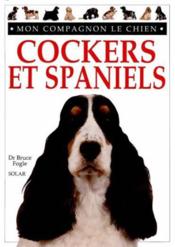 Cockers Et Spaniels Mon Compagnon Le Chien  - Bruce Fogle 