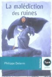 La malédiction des ruines  - Philippe Delerm 