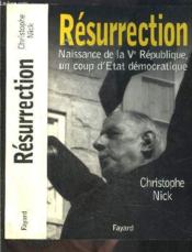 Resurrection - naissance de la ve republique, un coup d'etat democratique - Couverture - Format classique