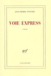 Voie express roman  - Jean-Pierre Ostende 