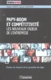 Papy-Boom Et Competitivite ; Les Nouveaux Enjeux De L'Entreprise ; Evaluer Les Impacts De La Pyramide Des Ages - Couverture - Format classique