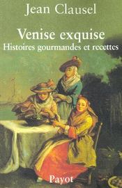 Venise exquise - histoires gourmandes et recettes - Intérieur - Format classique