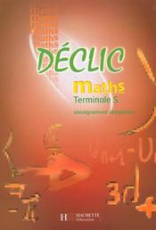 Mathematiques Terminale S ; Enseignement Obligatoire ; Livre De L'Eleve - Intérieur - Format classique