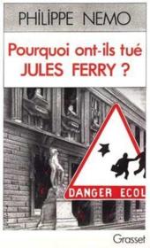 Pourquoi ont-ils tue jules ferry ? - Couverture - Format classique