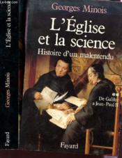 L'Eglise et la science ; histoire d'un malentendu t.1 ; de Galilée à Jean-Paul II - Couverture - Format classique