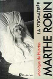 Marthe Robin La Stigmatisee - Couverture - Format classique