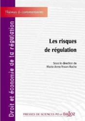 Les risques de régulation (1re édition)  - Frison-Roche M-A. - Frison-Roche 