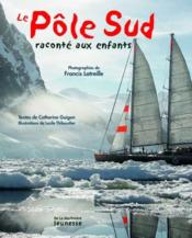 Le Pôle Sud raconté aux enfants - Couverture - Format classique