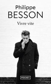 Vivre vite  - Philippe Besson 