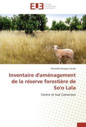 Vente  Inventaire d'aménagement de la réserve forestière de So'o Lala ; centre et sud Cameroun  - Ouafo-C - Christelle Kemgne Ouafo 