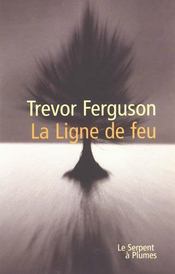 La ligne de feu  - Trevor Ferguson - T. Ferguson 