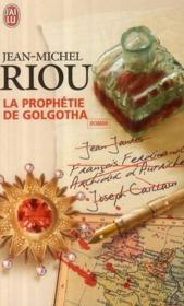 La prophétie de Golgotha  - Jean-Michel Riou 