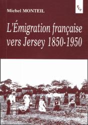 L'émigration française vers Jersey, 1850-1950 - Couverture - Format classique