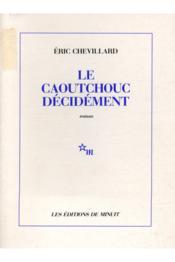 Le caoutchouc, décidément - Couverture - Format classique