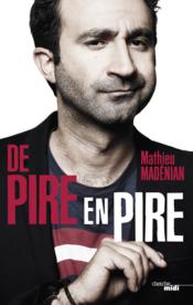 Le pire du pire  - Mathieu MADENIAN 