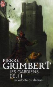 Les gardiens de Ji T.1 ; la volonté du démon  - Grimbert/Pierre 