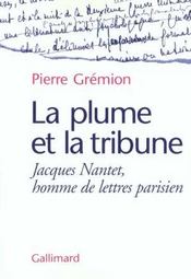 La plume et la tribune - jacques nantet, homme de lettres parisien - Intérieur - Format classique