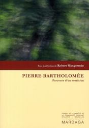 Pierre Bartholomée ; parcours d'un musicien - Intérieur - Format classique