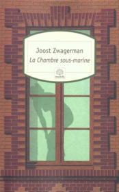 La chambre sous-marine  - Joost Zwagerman 