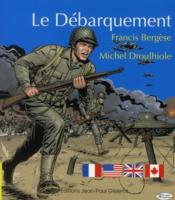 Le débarquement  - Michel Droulhiole - Francis Bergèse 