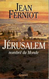 Jérusalem ; nombril du monde - Couverture - Format classique
