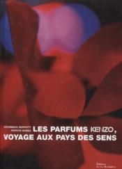 Parfums kenzo, voyage au pays des sens (les) - Couverture - Format classique