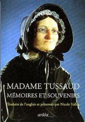 Madame Tussaud , Memoires Et Souvenirs - Couverture - Format classique