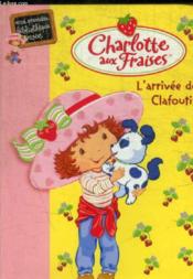 Charlotte aux Fraises T.4 ; l'arrivée de Clafoutis - Couverture - Format classique