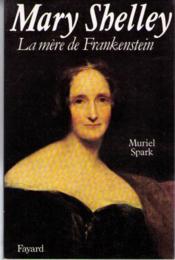 Mary Shelley, La Mere De Frankenstein - Couverture - Format classique
