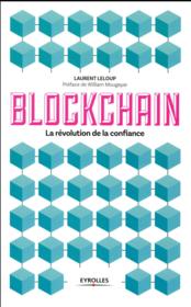 Blockchain ; la révolution de la confiance  - Laurent Leloup 