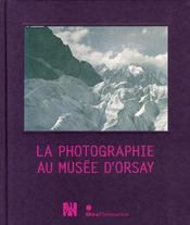 La photographie au musée d'Orsay - Couverture - Format classique