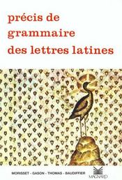 Précis de grammaire des lettres latines  - Morisset Rene - Edmond Baudiffier - Auguste Thomas - Gason Jacques 
