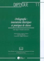 Orthographe ; innovations théoriques et pratiques de classes - Couverture - Format classique