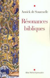 Resonances bibliques ; de la premiere a la nouvelle alliance - Intérieur - Format classique