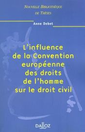 L'influence de la convention europeenne des droits de l'homme sur le droit civil. volume 15 - Intérieur - Format classique