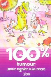 100 % humour pour rigoler a la recre - Intérieur - Format classique