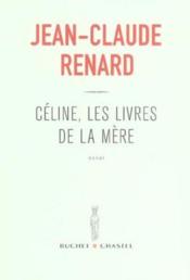 Celine les livres de la mere - Couverture - Format classique