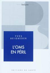 L'OMS en péril  - Yves Beigbeder 