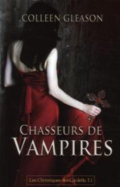 Les chroniques des Gardella t.1 ; chasseurs de vampires  - Colleen Gleason 