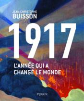 1917 ; l'année qui a changé le monde  - Jean-Christophe Buisson 