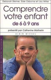 Comprendre votre enfant de 6 à 9 ans - Couverture - Format classique