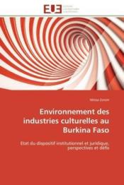 Environnement des industries culturelles au burkina faso - etat du dispositif institutionnel et juri - Couverture - Format classique