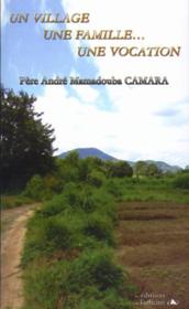 Un village, une famille, une vocation  - André Mamadouba Camara 