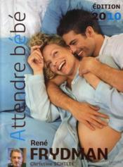 Vente  Attendre bébé (édition 2010)  - René FRYDMAN - Christine Schilte 