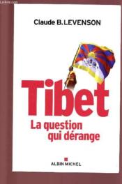 Tibet, la question qui dérange - Couverture - Format classique