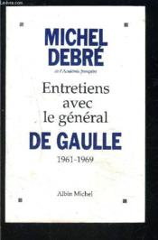Entretiens avec le géneral de Gaulle ; 1961-1969 - Couverture - Format classique