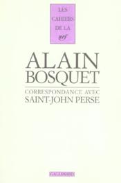 Les cahiers de la NRF : Alain Bosquet correspondance avec Saint-John Perse - Couverture - Format classique