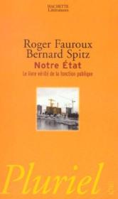 Notre etat - le livre verite sur la fonction publique - Couverture - Format classique