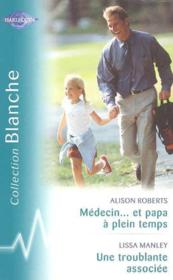 Vente  Medecin... Et Papa A Plein Temps ; Une Troublante Associee  - Alison Roberts - Lissa Manley 