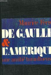 De Gaulle Et L'Amerique, Une Amitie Tumultueuse - Couverture - Format classique